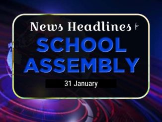 31 january news headlines for school assembly